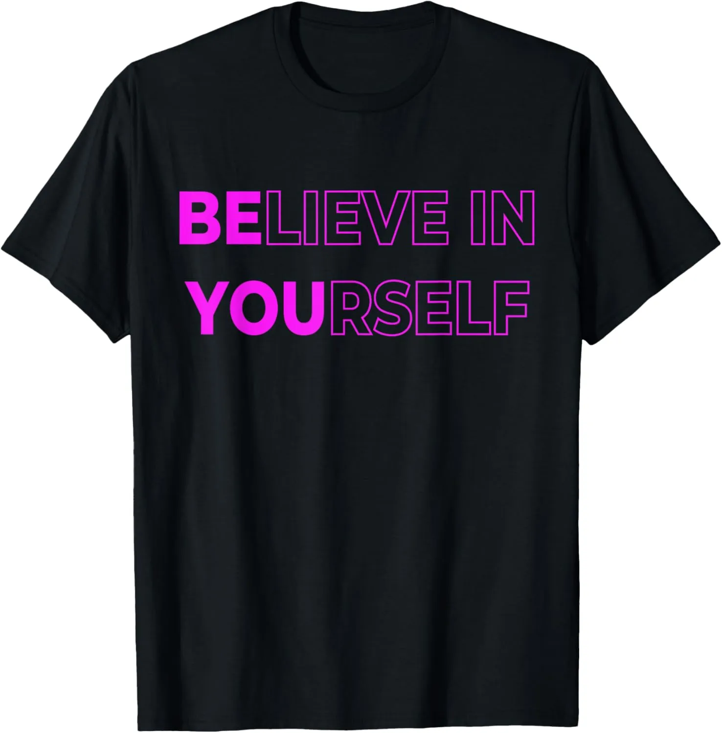 Believe In Yourself Motivational Quote Inspiration Positive T-Shirt